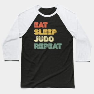 Judo eat sleep repeat Eat Sleep Judo Repeat Essential Baseball T-Shirt